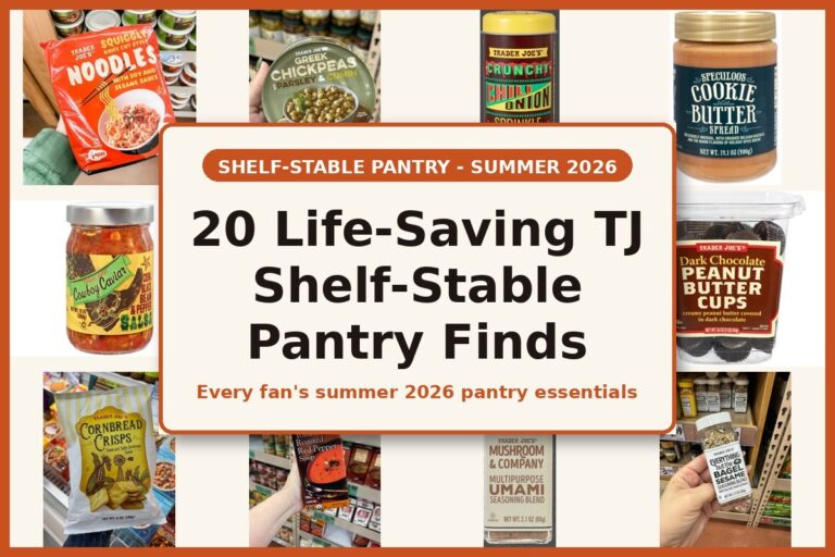 20 Life-Saving Trader Joe’s Shelf-Stable Pantry Finds – Summer 2026 Update