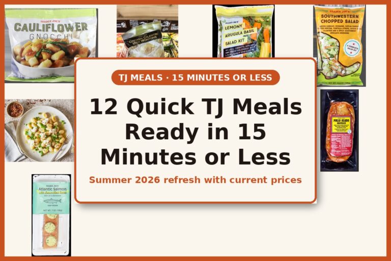 12 Trader Joe’s Meals That Take 15 Minutes or Less (Summer 2026 Refresh)