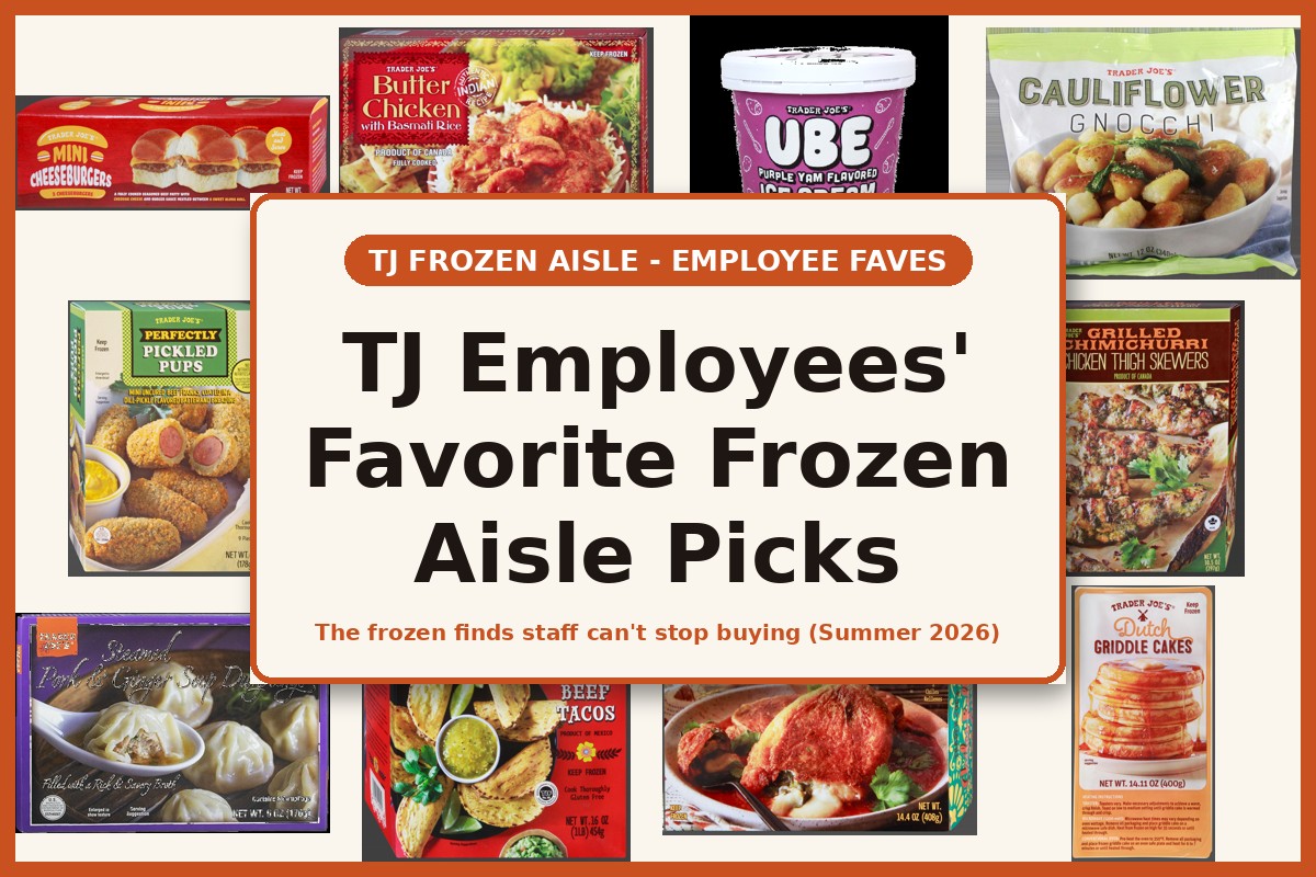 Trader Joe's frozen aisle employee favorites — Summer 2026 update