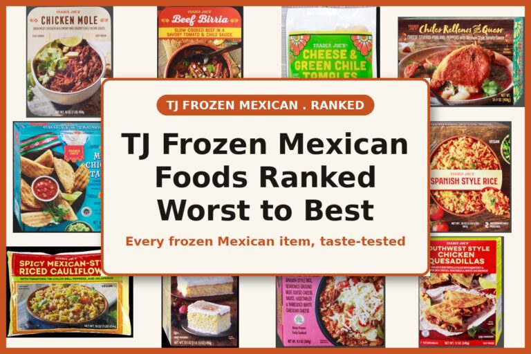 Trader Joe’s Frozen Mexican Foods Ranked Worst to Best: A Guide for TJ’s Shoppers
