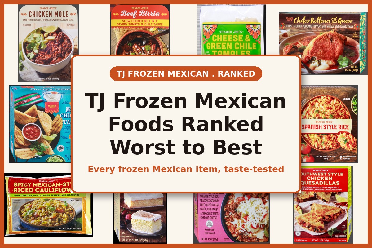 TJ Frozen Mexican Foods Ranked Worst to Best