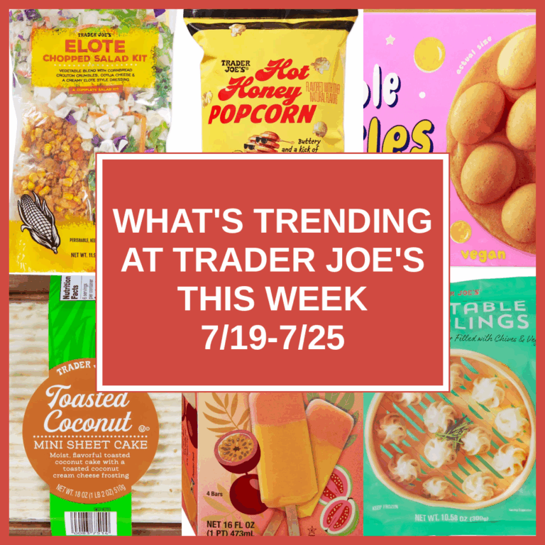 What’s Trending at Trader Joe’s This Week (7/19-7/25)