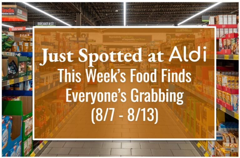 Just Spotted at ALDI: This Week’s Food Finds Everyone’s Grabbing (8/7 – 8/13)