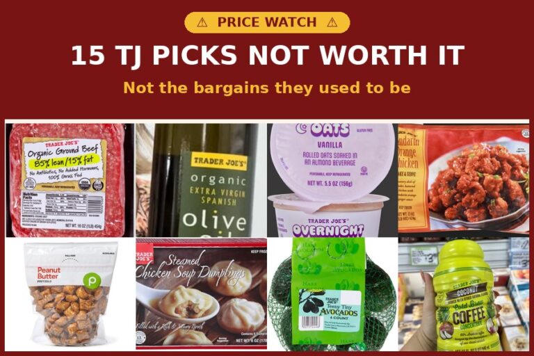 15 Trader Joe’s Products Shoppers Say Aren’t the Bargains They Used to Be