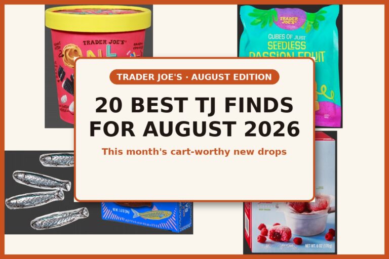 20 Best Trader Joe’s Food Finds for August 2026 Worth Buying Now