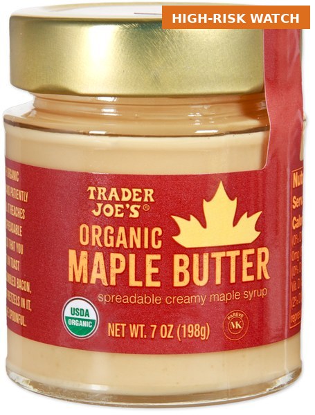 Trader Joe's Organic Maple Butter - HIGH-RISK WATCH