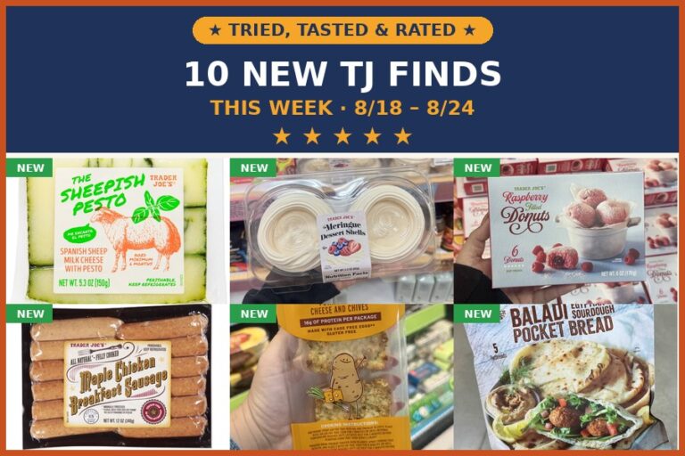 Tried, Tasted, and Rated: 10 New Trader Joe’s Finds This Week (8/18 – 8/24)