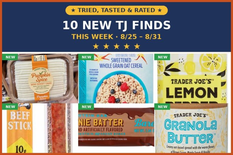 Tried, Tasted, and Rated: 10 New Trader Joe’s Finds This Week (8/25 – 8/31)