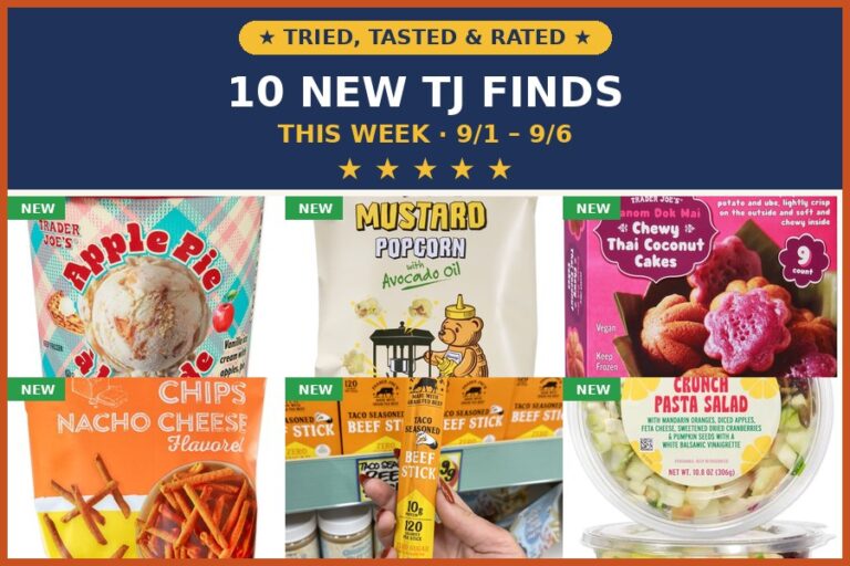 Tried, Tasted, and Rated: 10 New Trader Joe’s Finds This Week (9/1 – 9/6)