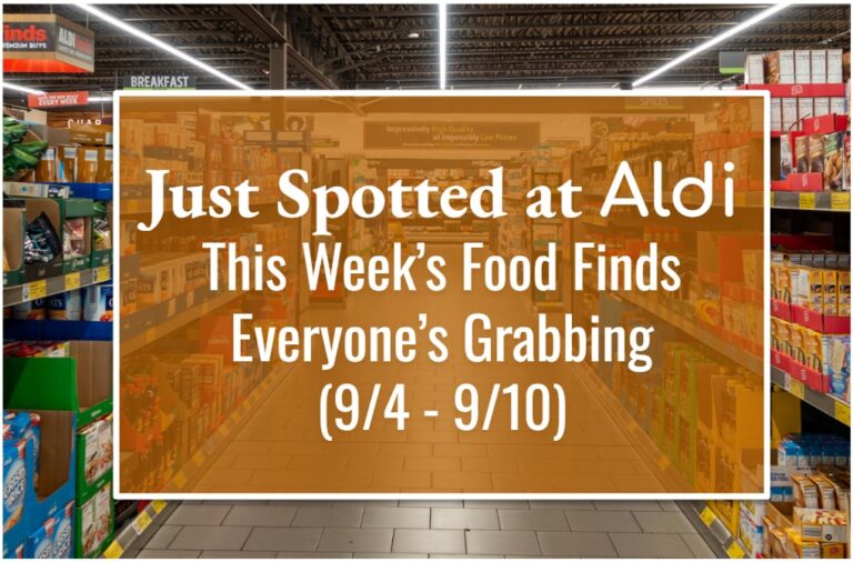 Just Spotted at ALDI: This Week’s Food Finds Everyone’s Grabbing (9/4 – 9/10)