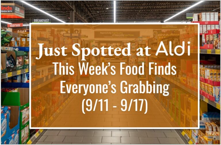 Just Spotted at ALDI: This Week’s Food Finds Everyone’s Grabbing (9/11 – 9/17)