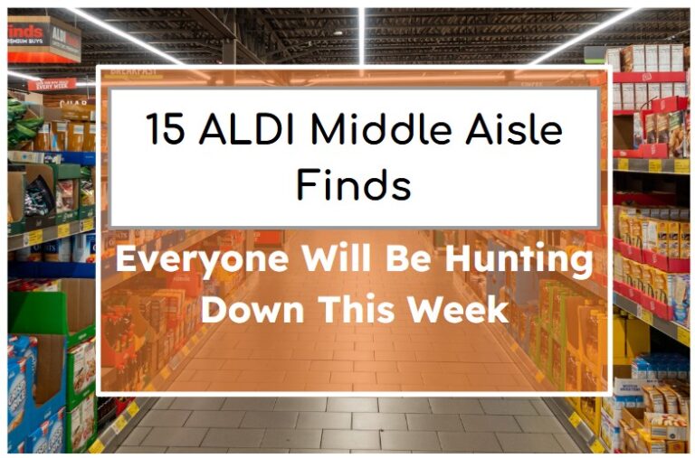 15 ALDI Middle Aisle Finds Everyone Will Be Hunting Down This Week