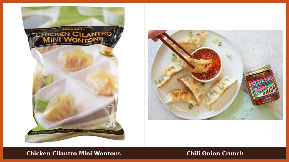 Trader Joe's Chicken Cilantro Mini Wontons and Chili Onion Crunch
