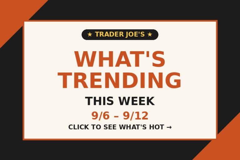What’s Trending at Trader Joe’s This Week (9/6-9/12)