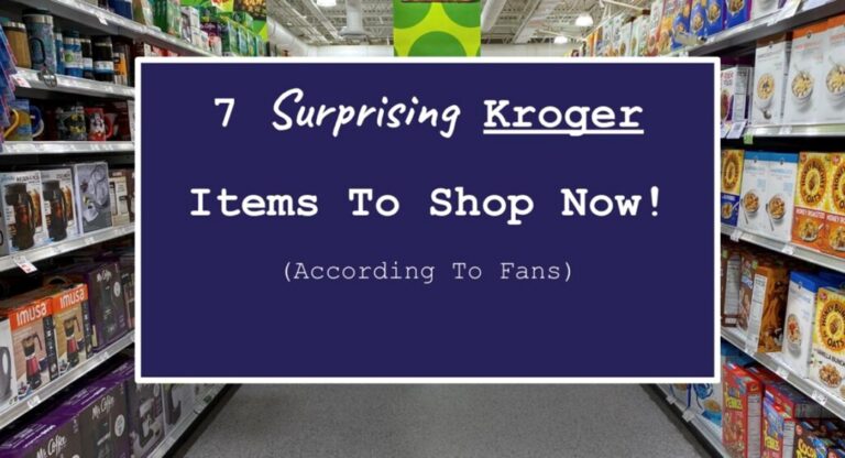 7 Surprising Kroger Items To Shop Now (According To Fans)