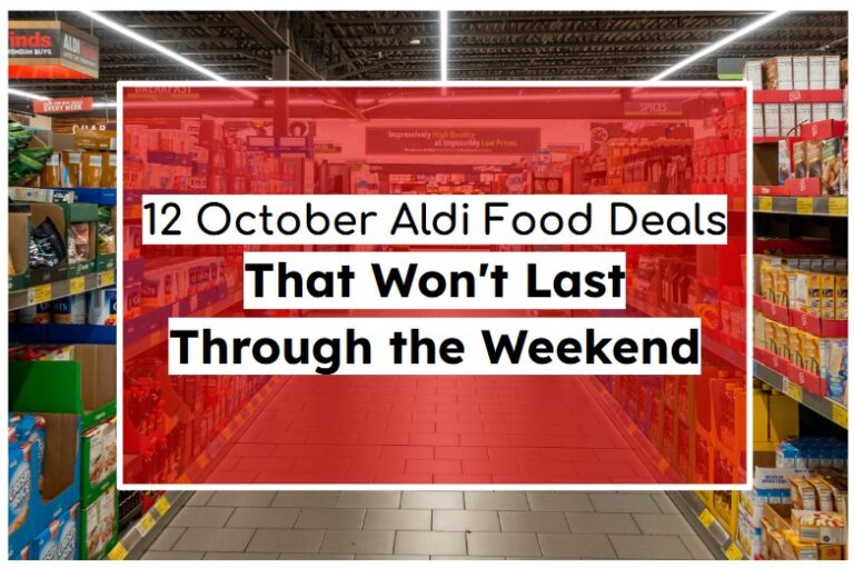 12 October Aldi Food Deals That Won’t Last Through the Weekend