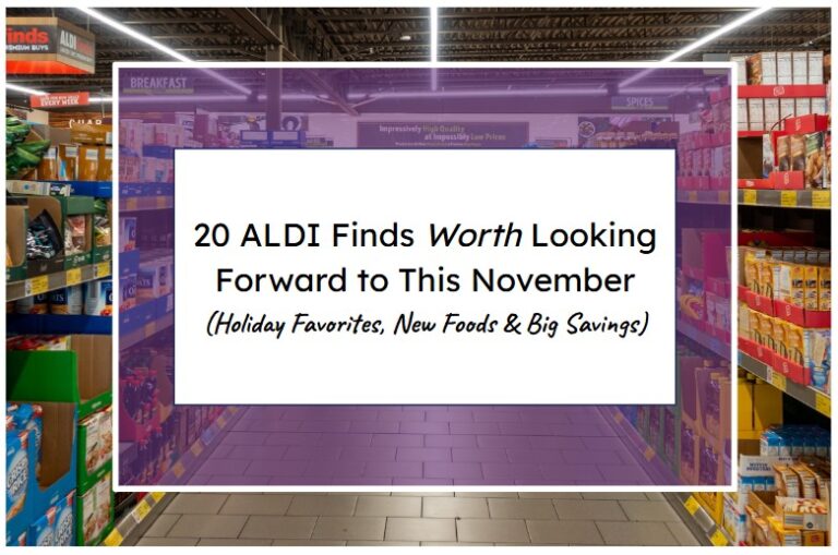 20 ALDI Finds Worth Looking Forward to This November—Holiday Favorites, New Foods & Big Savings