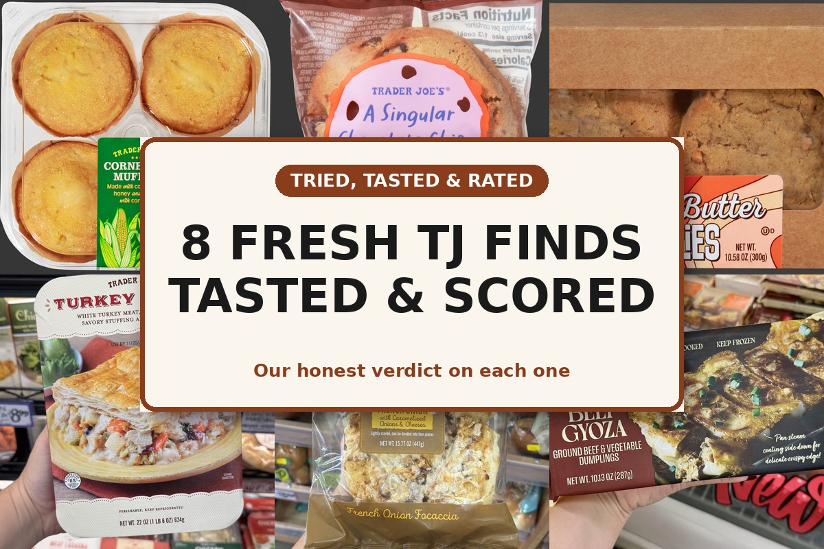 Tried, tasted and rated: 8 fresh Trader Joe's finds